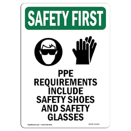 OSHA SAFETY FIRST Sign, PPE Requirements Include W/ Symbol, 14in X 10in Rigid Plastic